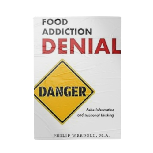 Food Addiction Denial: False Information and Irrational Thinking