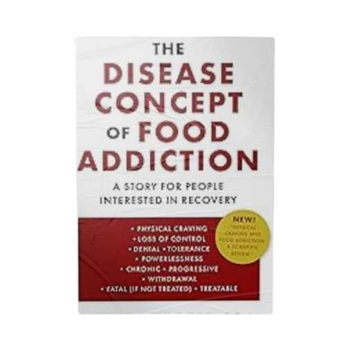 The Disease Concept of Food Addiction: A Story for People Interested in Recovery
