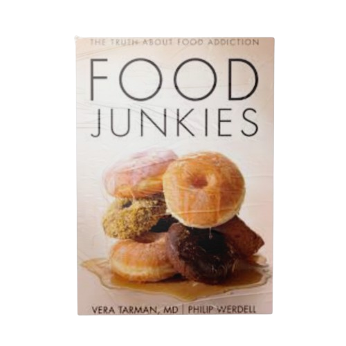 Food Junkies: The Truth About Food Addiction